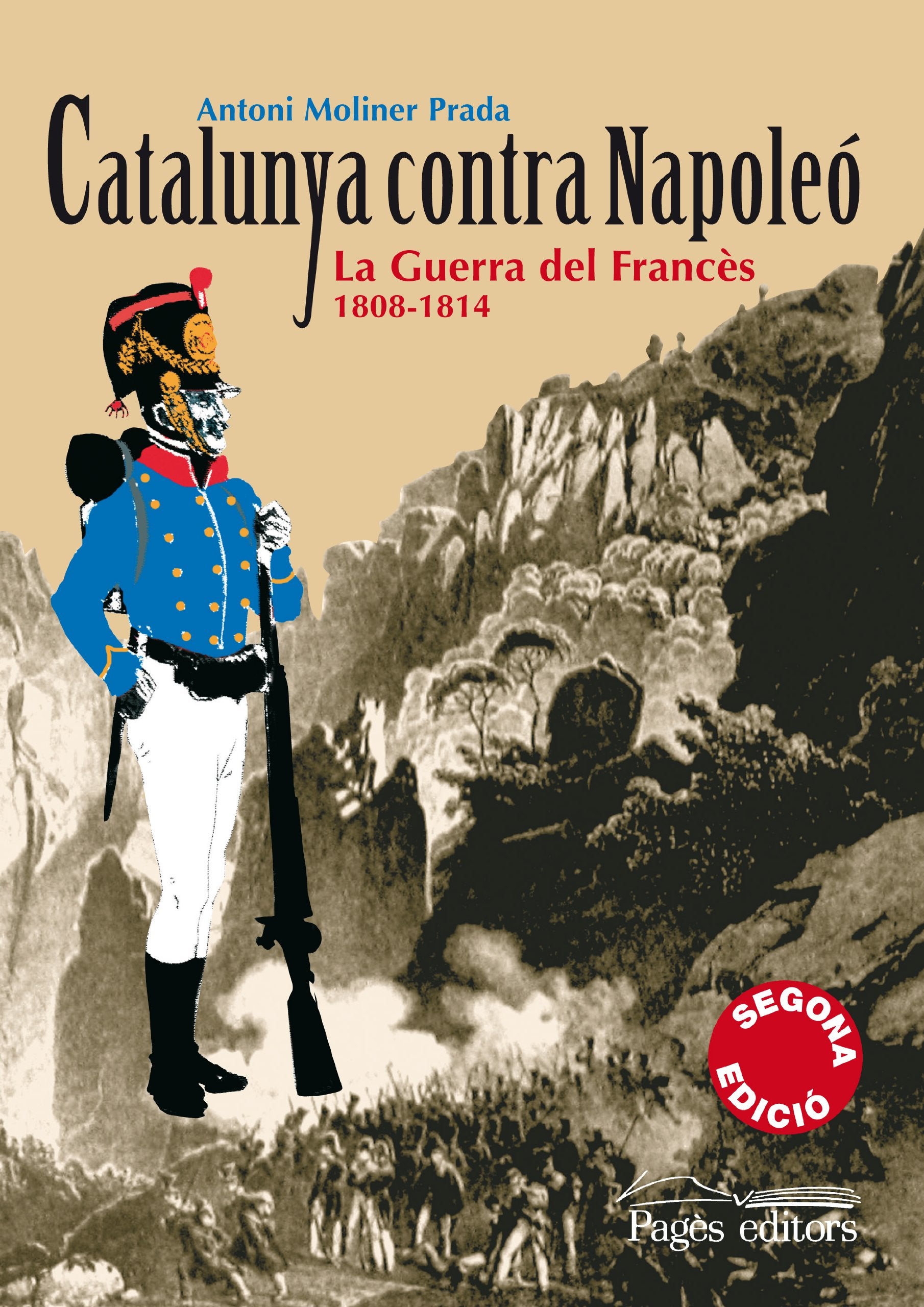 Catalunya contra Napoleó : la Guerra del Francès, 1808-1814 Books