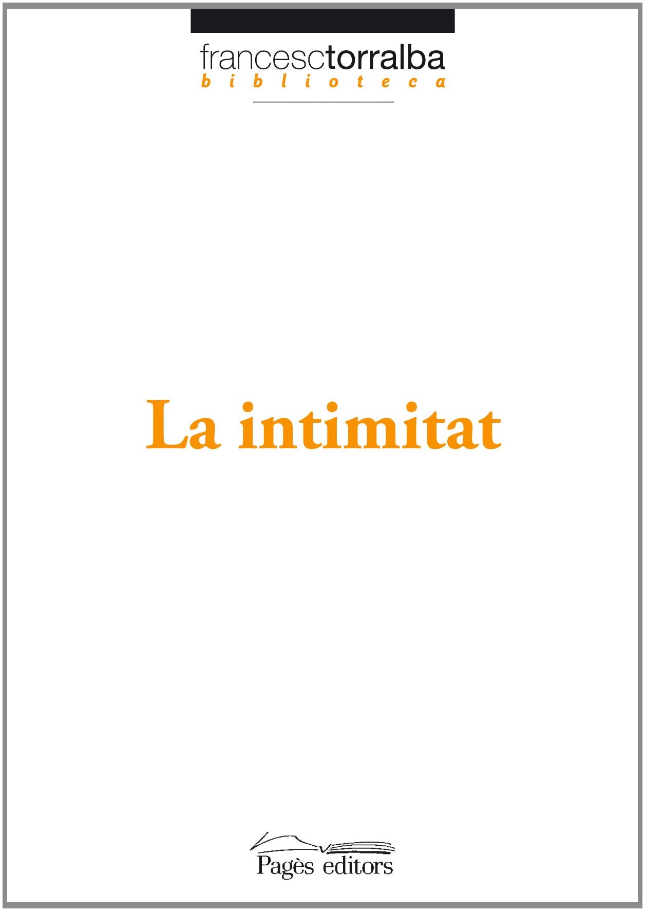 La intimitat (Biblioteca Francesc Torralba, Band 12) Learning & Reference