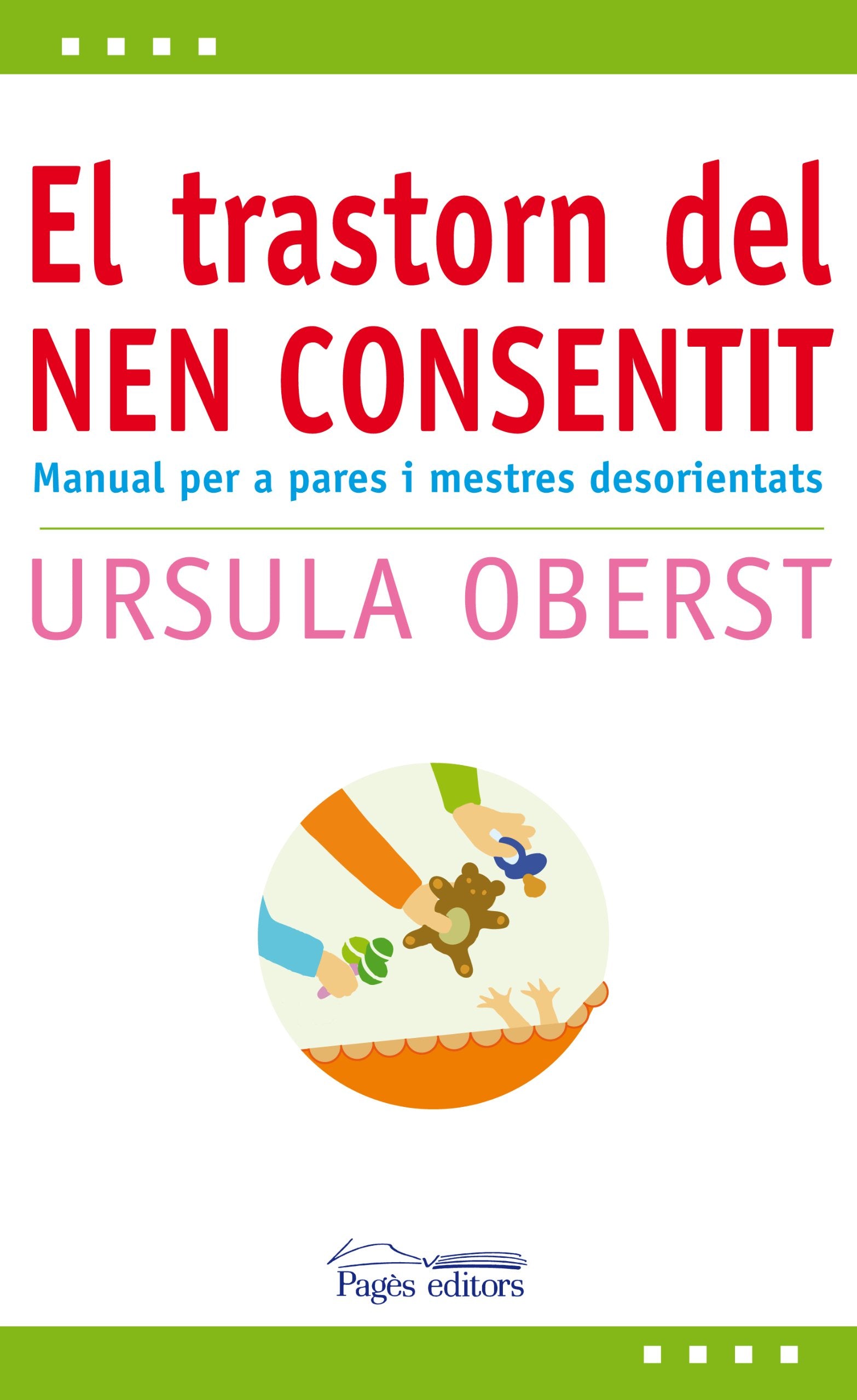 El transtorn del nen consentit : manual per a pares i mestres desorientas Learning & Reference