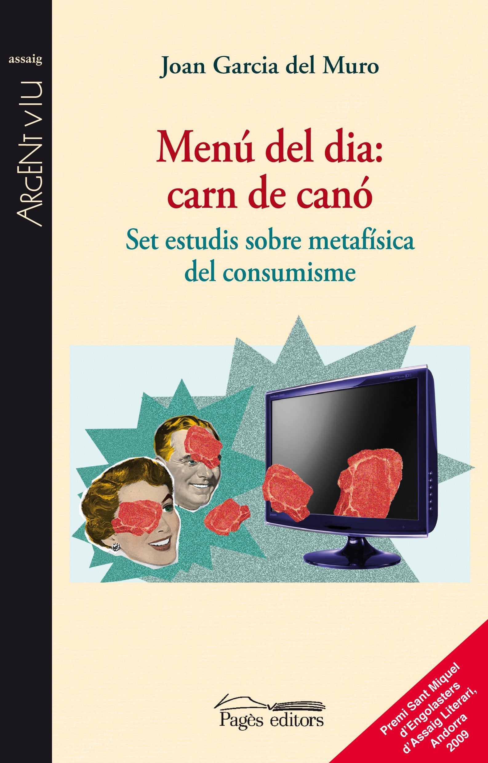 Menú del dia: carn de canó: Set estudis sobre metafísica del consumisme (Argent Viu, Band 109) Books