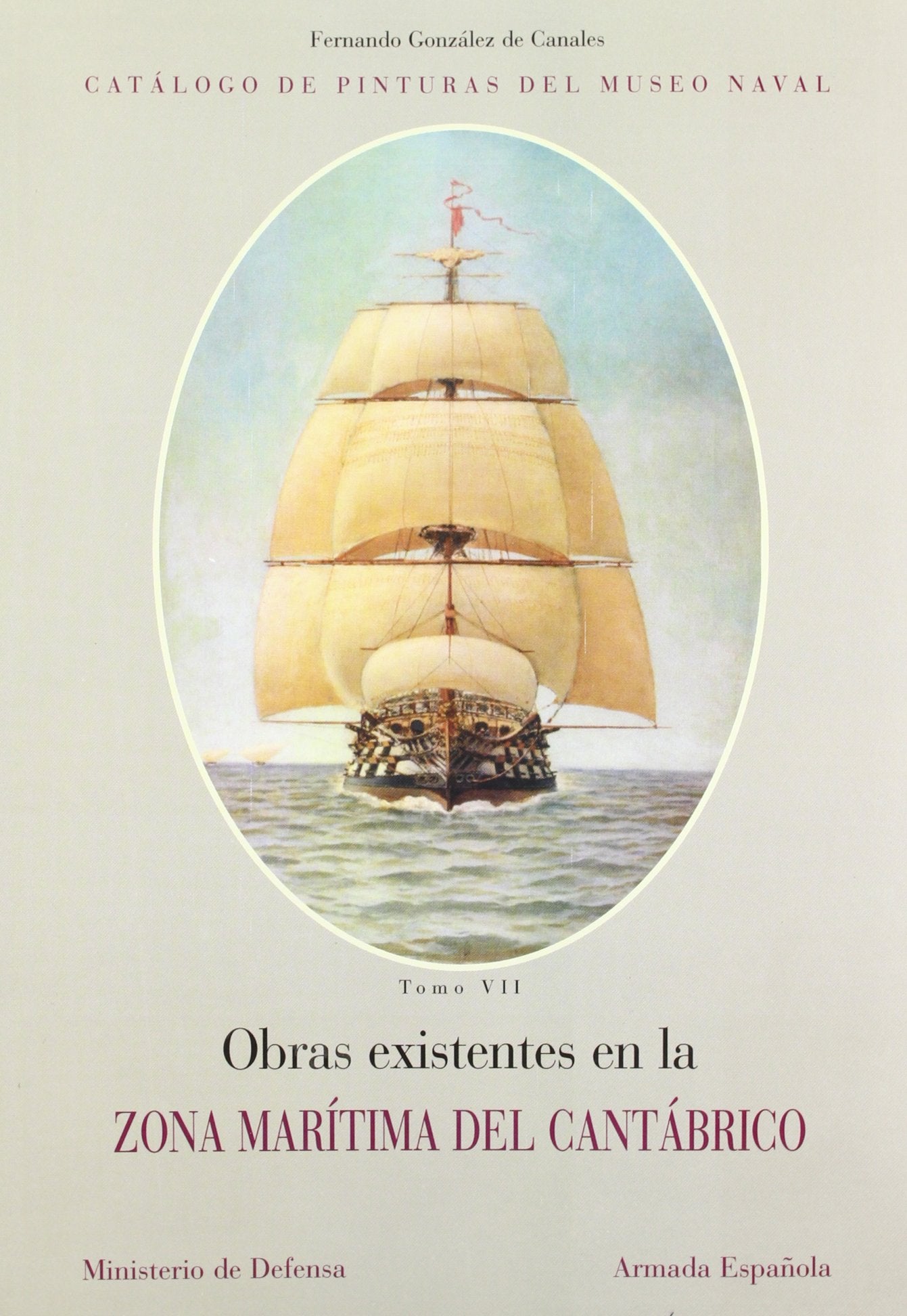 Catálogo de pinturas del Museo Naval: Obras existentes en la zona marítima del Cantábrico Books