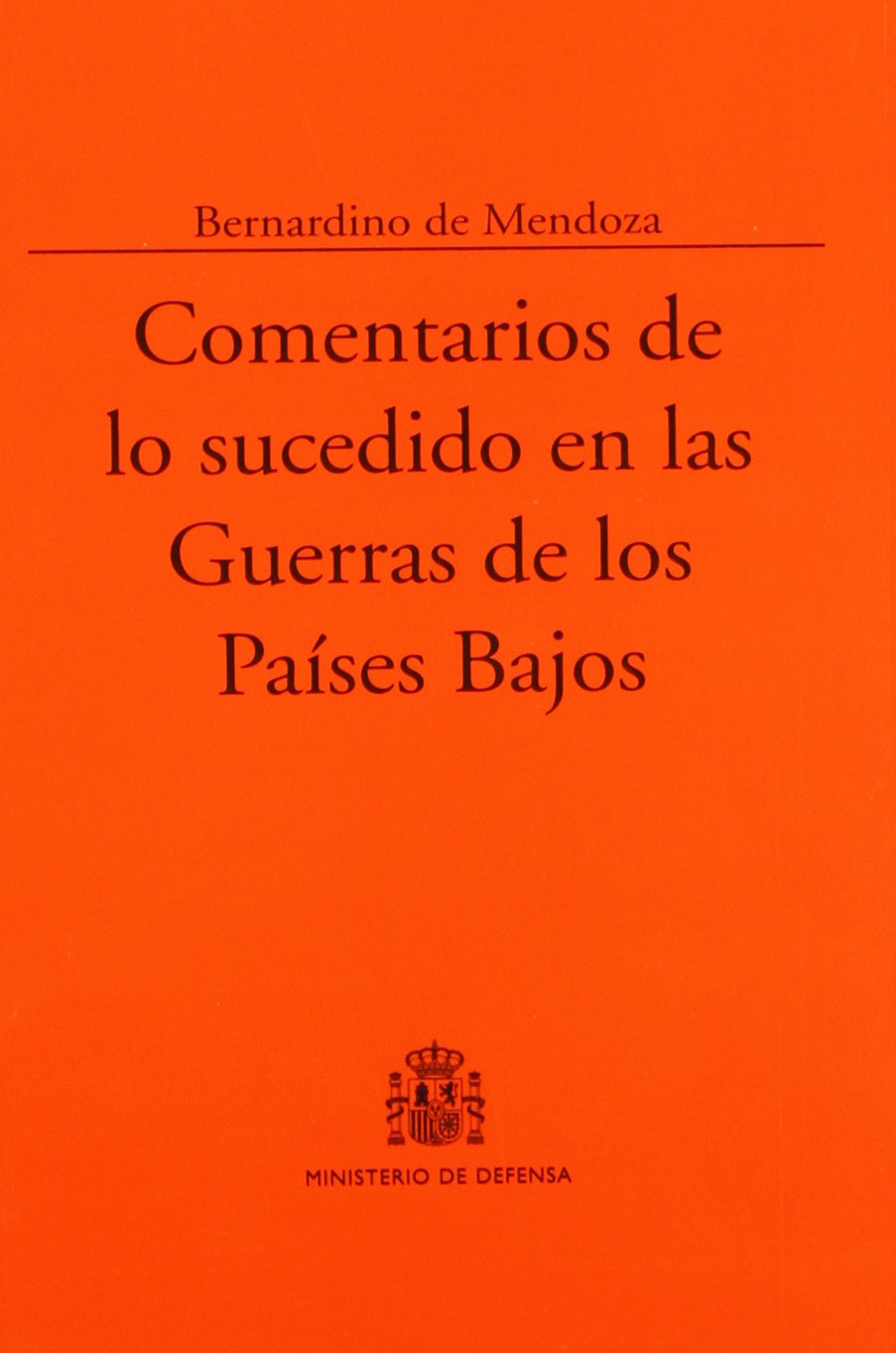 Comentarios de lo sucedido en las guerras de los Países Bajos (Colección Clásicos) Books