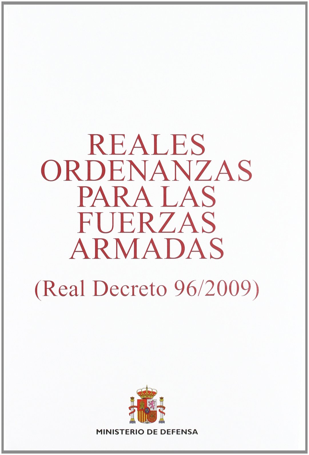 Reales Ordenanzas Para Las Fuerzas Armadas: Real Decreto 96/2009 book