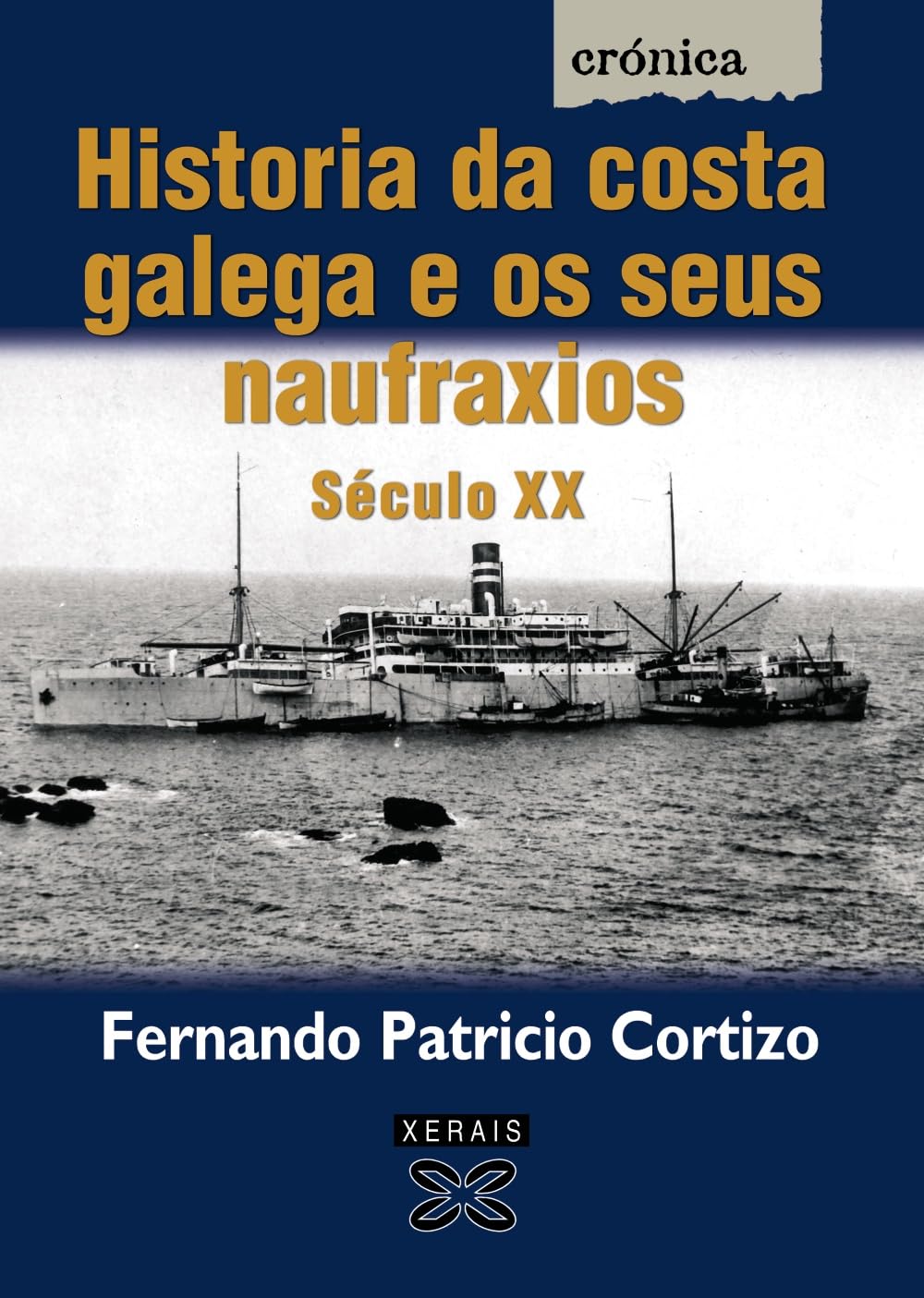 Historia Da Costa Galega E OS Seus Naufraxios / History of the Galician Coast and Its Shipwrecks: Seculo XX book
