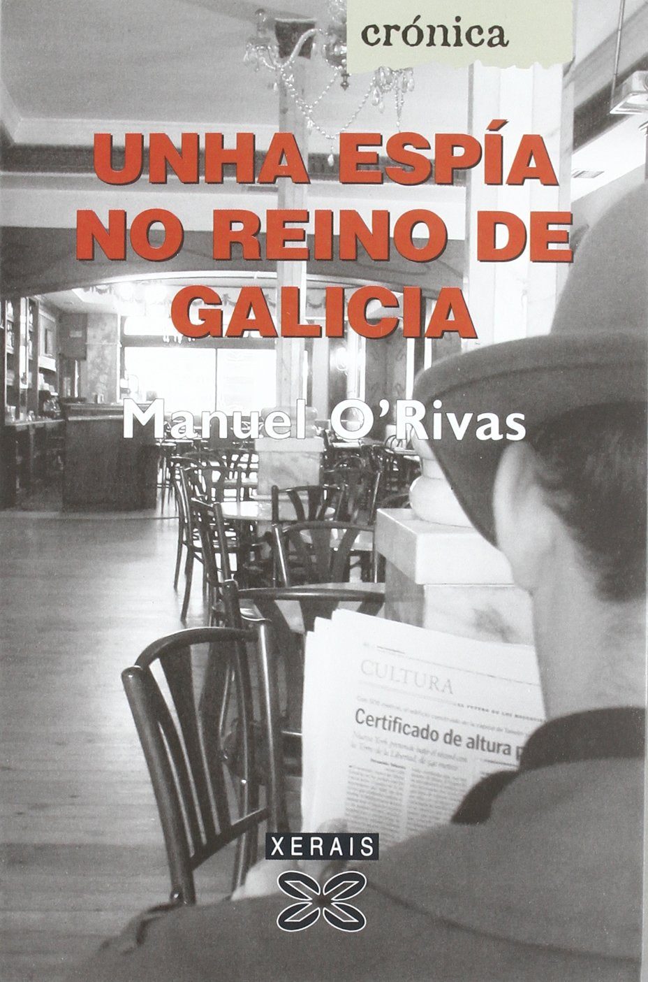 Unha espía no reino de Galicia (EDICIÓN LITERARIA - CRÓNICA - Xornalismo) Contemporary literature
