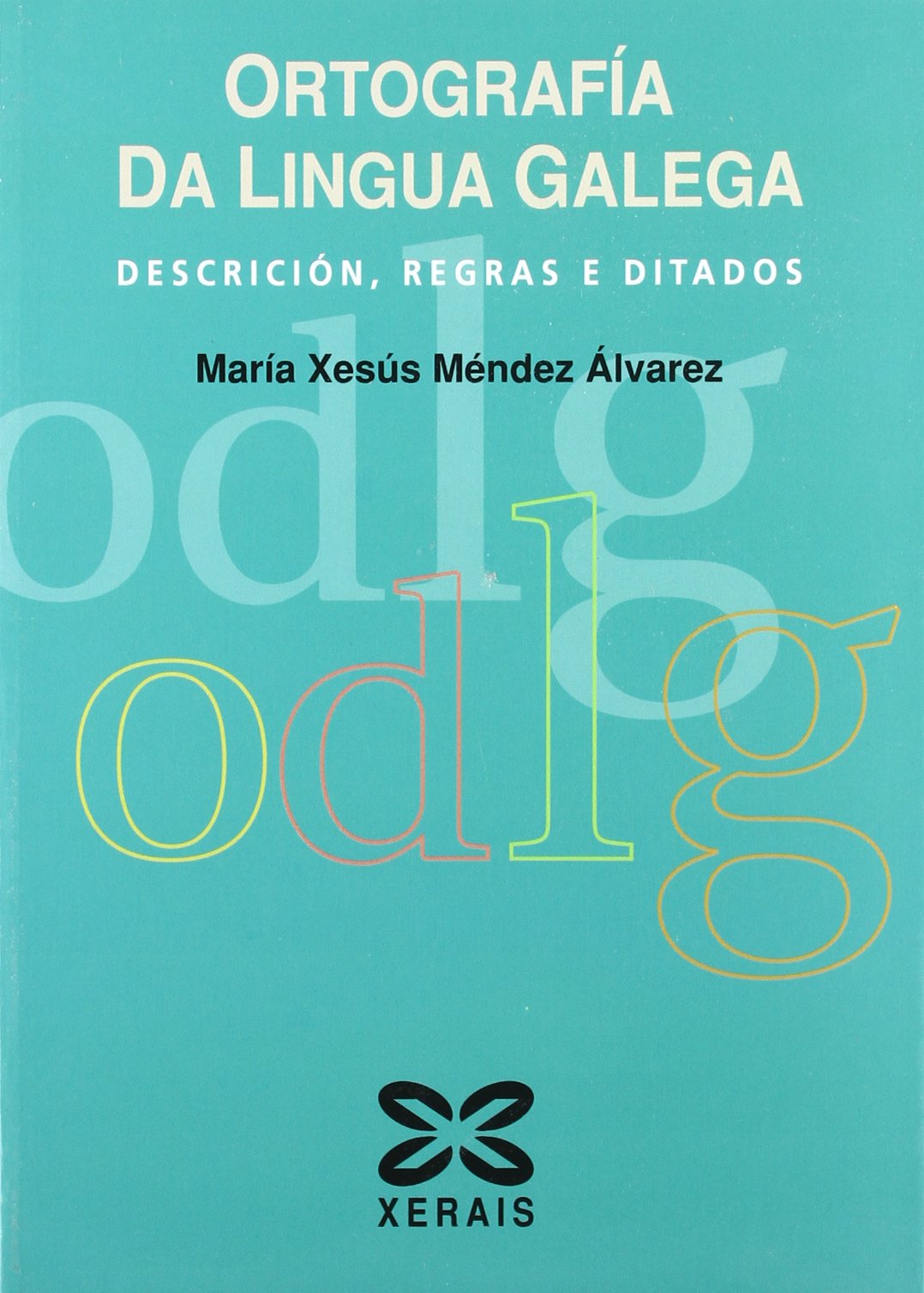 Ortografia Da Lingua Galega/ Orthography of the Gallegan Language: Descricion, Regras E Ditados book