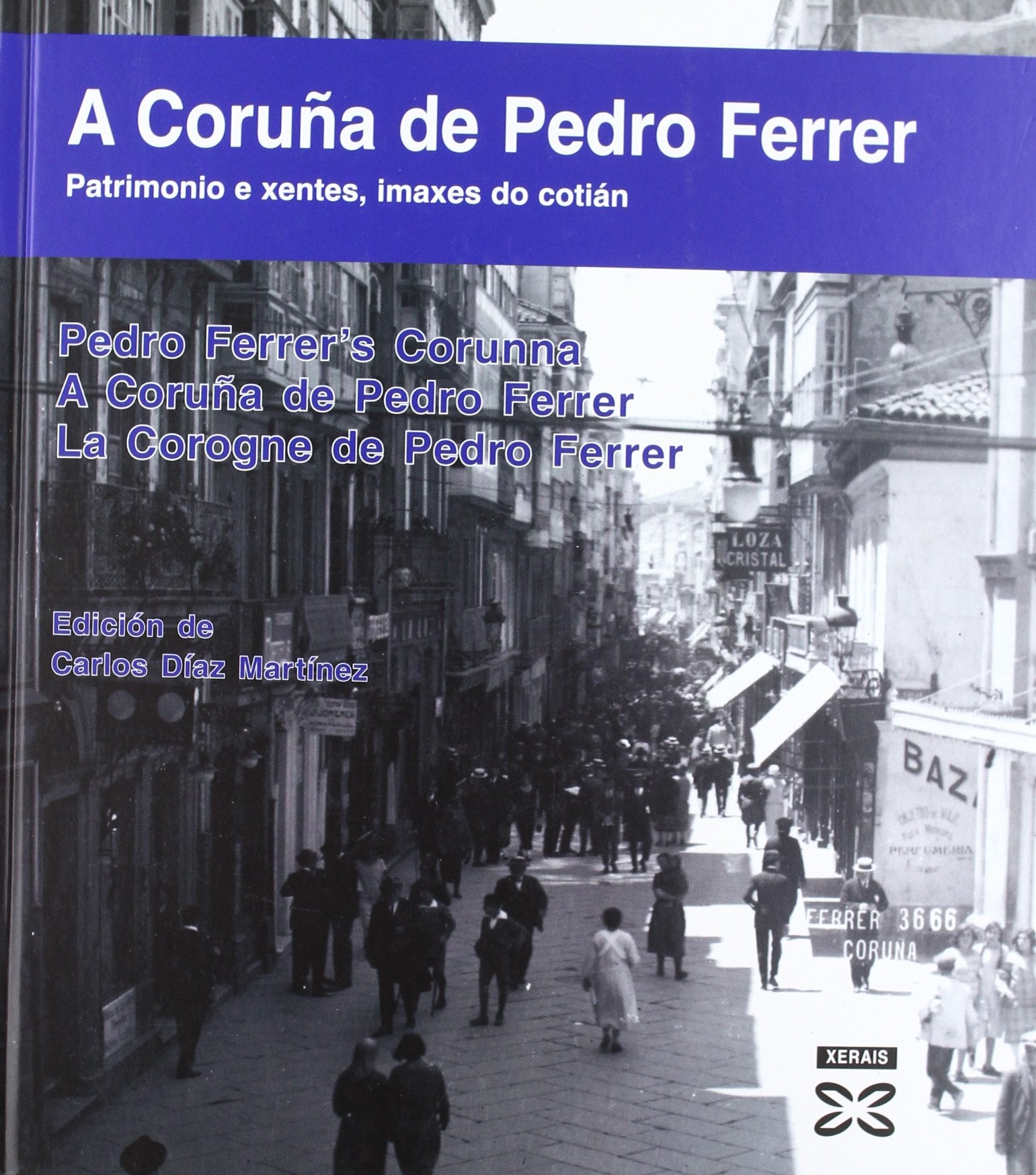 A Coruña de Pedro Ferrer : patrimonio e xentes, imaxes do cotián Social Sciences