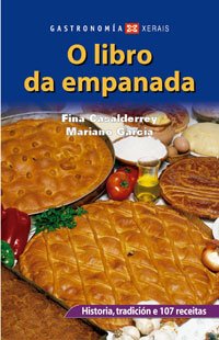 O Libro Da Empanada/ The Book of Empanadas: Historia, Tradicion E 107 Receitas book
