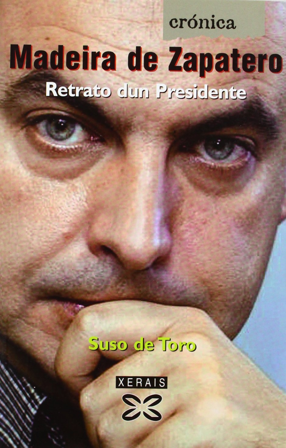 Madeira De Zapatero/ Wood of a Shoemaker: Retrato Dun Presidente book