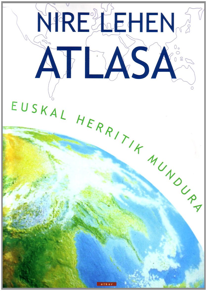 Nire lehen atlasa - euskal herritik mundura book