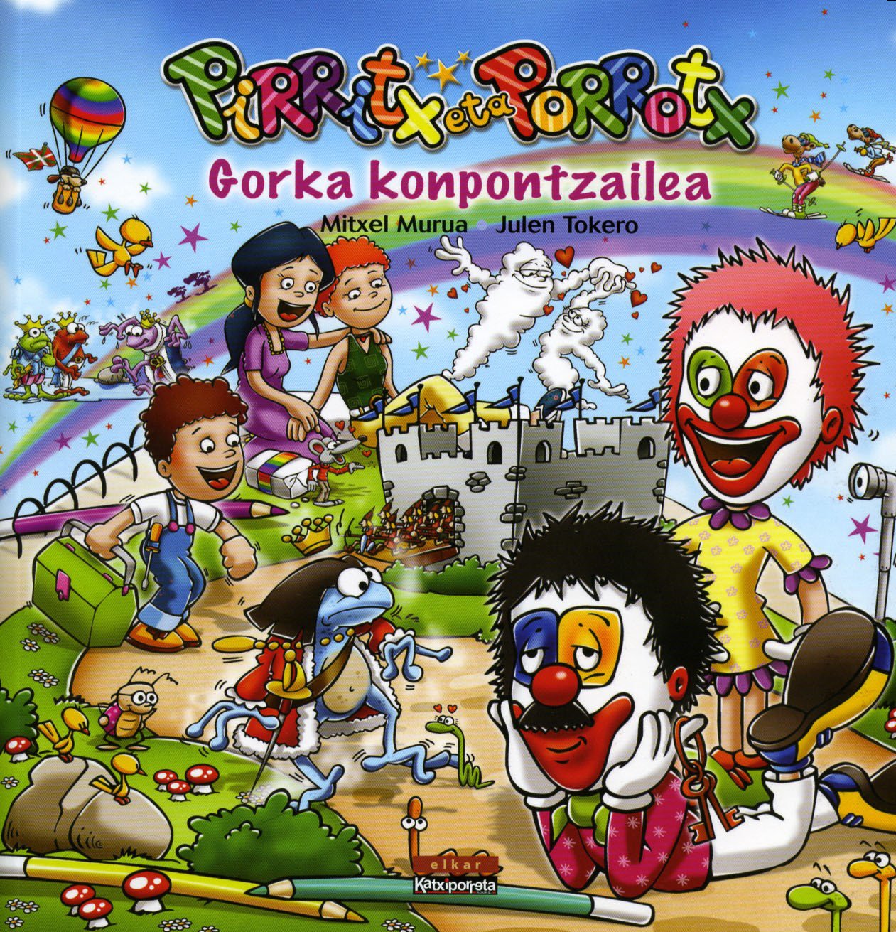 Pirritx eta Porrotx. Gorka konpontzailea (Familiak milakolore, Band 3) Novels & Short Stories