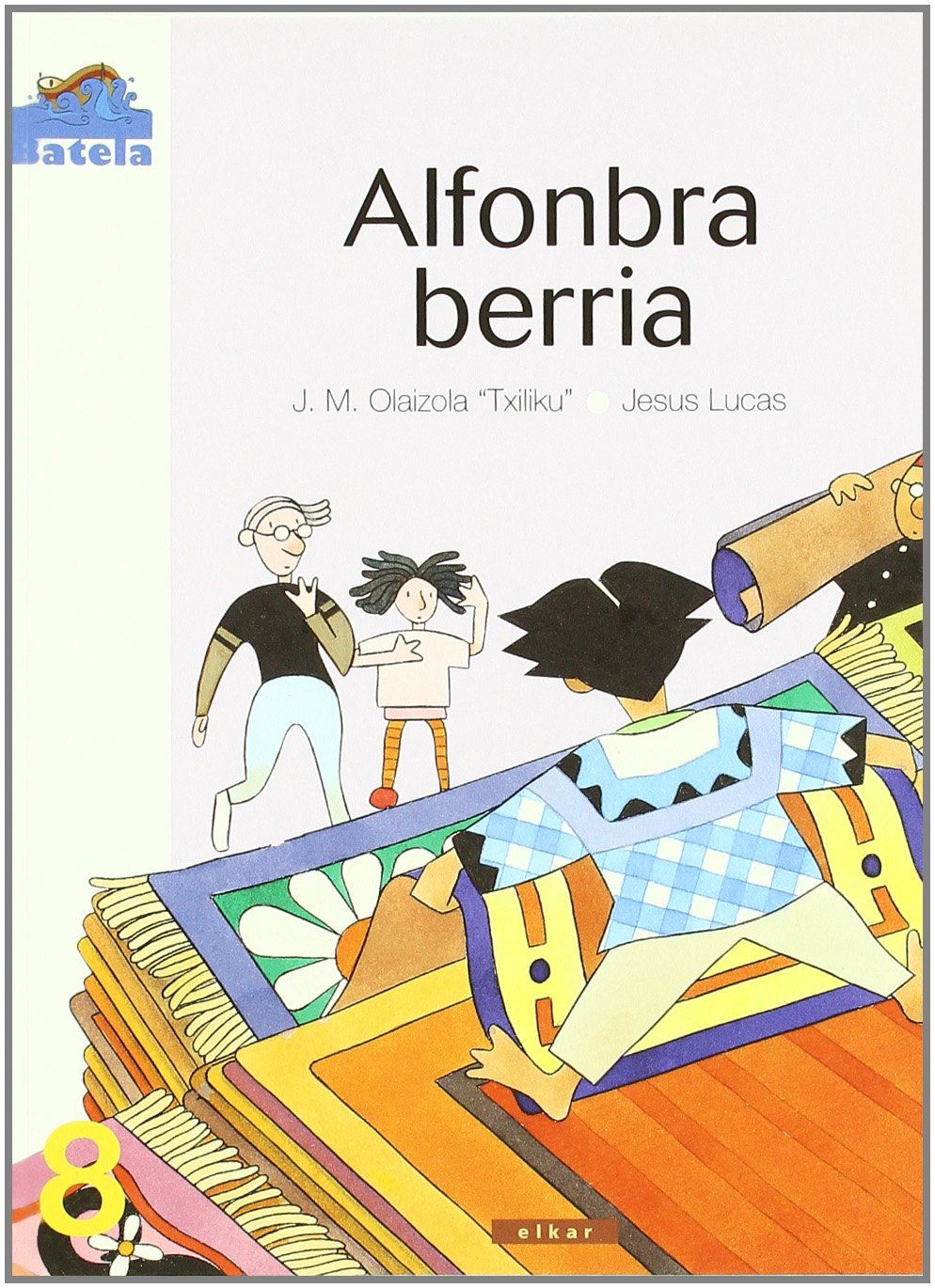 Alfonbra berria (Batela, Band 8) Novels & Short Stories
