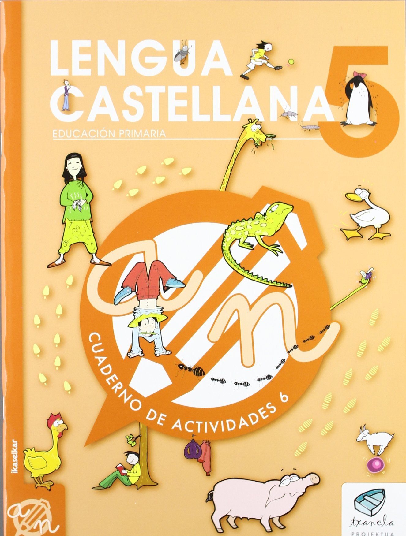 Txanela 5 - Lengua castellana 5. Cuaderno de actividades 6 Social Sciences