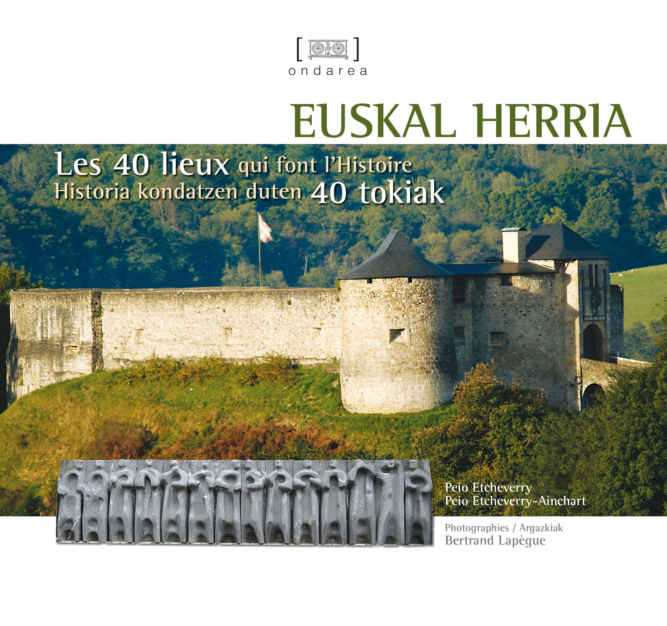 Euskal Herria: Historia kondatzen duten 40 tokiak / Les 40 lieux qui font l¿Histoire (Ondarea, Band 7) Politics & History