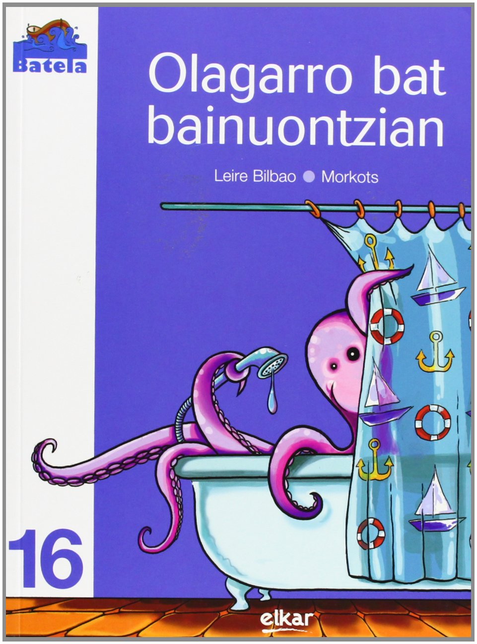 Olagarro bat bainontzian (Batela, Band 16) Novels & Short Stories