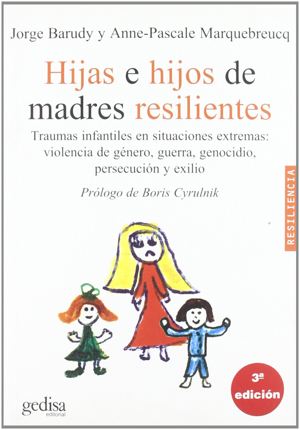 Hijas e hijos de madres resilientes : traumas infantiles en situaciones extremas : violencia de género, guerra, genocidio, persecución y exilio Psychology