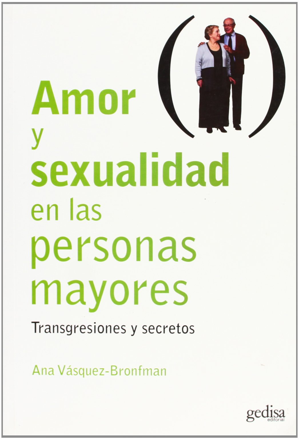 Amor y sexualidad en las personas mayores : transgresiones y secretos (Psicología, Band 100568) Medicine