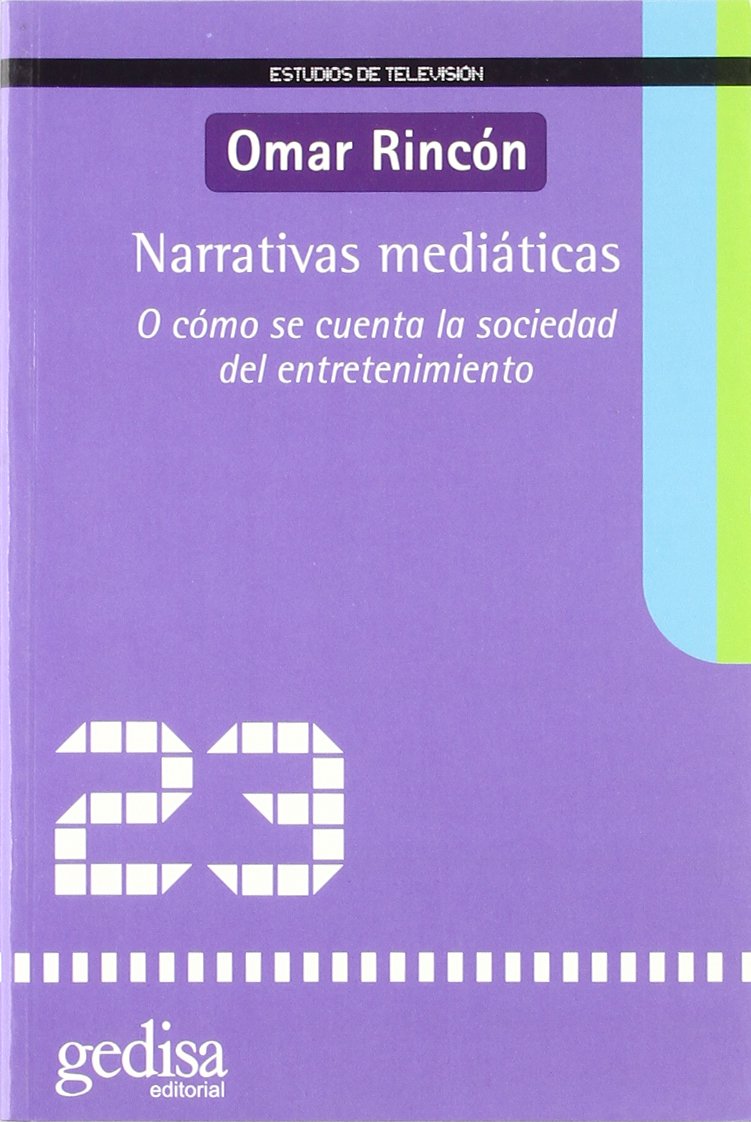 Narrativas mediáticas : o cómo se cuenta la sociedad del entretenimiento Film, Art & Culture