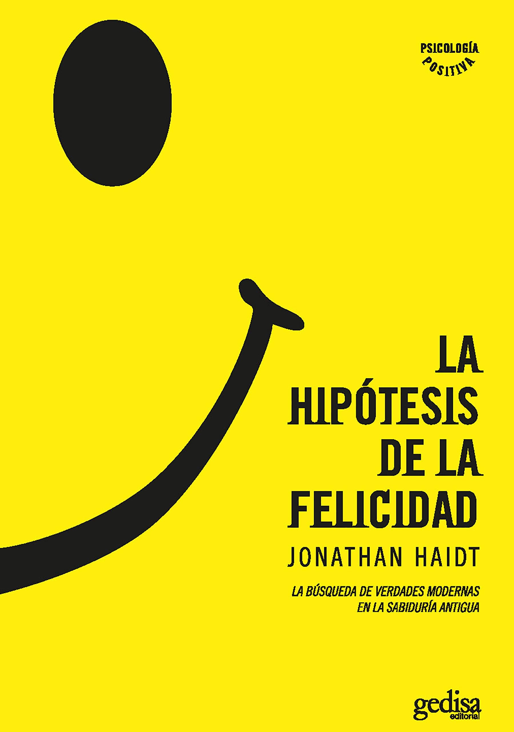 La hipotesis de la Felicidad / The Happiness Hypothesis: La búsqueda de verdades modernas en la sabiduría Antigua / Finding Modern Truth in Ancient Wisdom Parents & Children