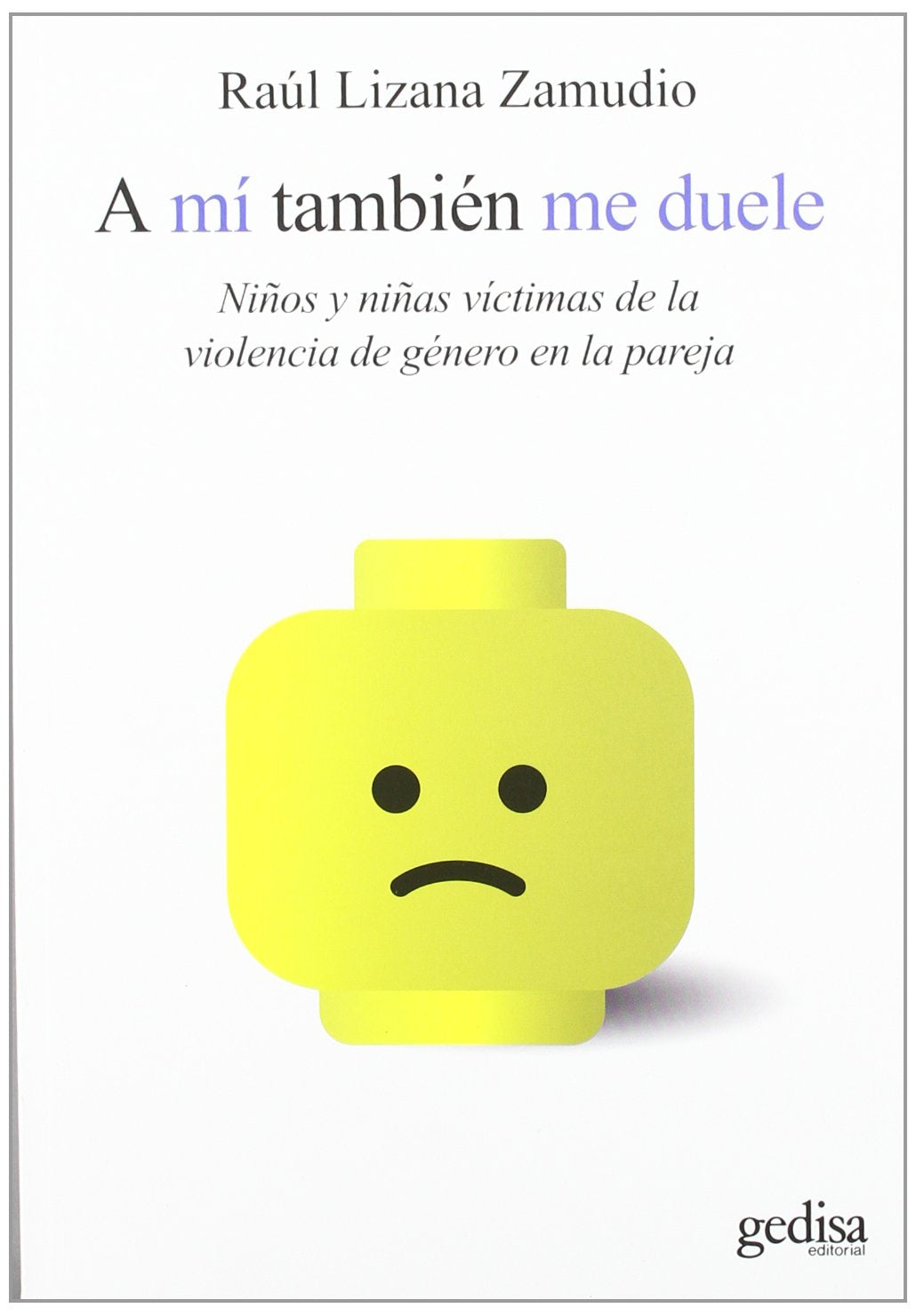 A mí también me duele: Niños y niñas víctimas de la violencia de género en la pareja book