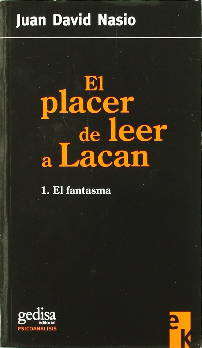 El placer de leer a Lacan/ The pleasure of reading Lacan: El Fantasma/ the Ghost book
