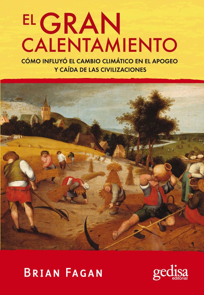 El gran calentamiento : cómo influyó el cambio climático en el apogeo y caída de las civilizaciones Social Sciences