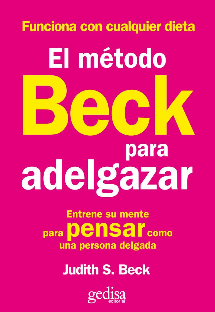 El método Beck para adelgazar : entrene su mente para pensar como una persona delgada Medicine