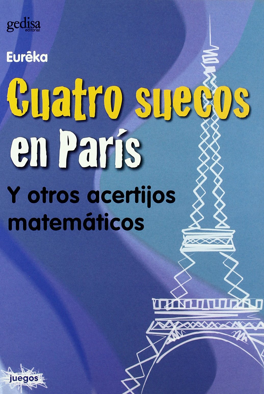 Cuatro suecos en París : y otros acertijos matemáticos Social Sciences