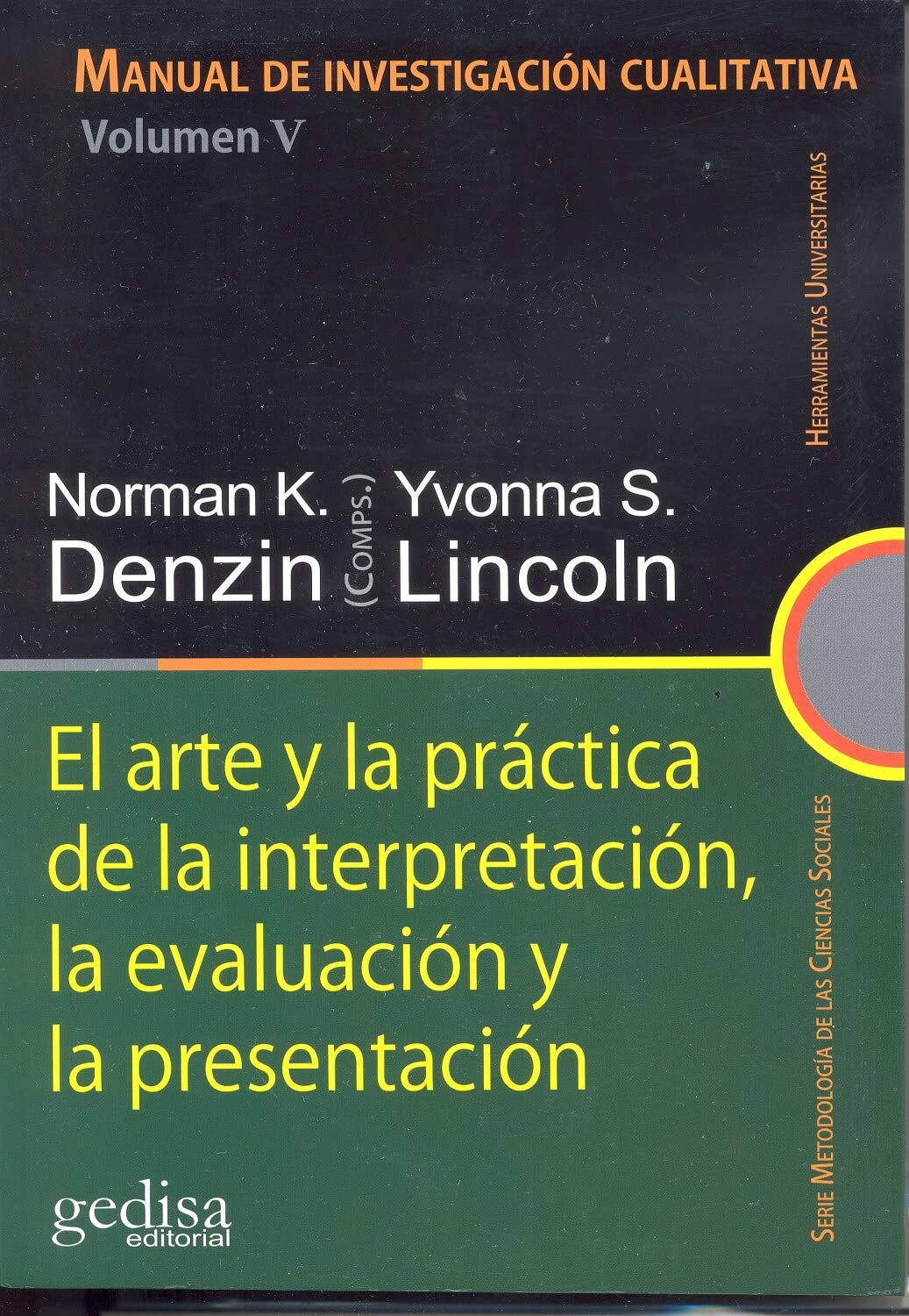 Manual de investigación cualitativa : el arte y la práctica de la interpretación, la evaluación y la presentación: Manual de Investigación Cualitativa Vol. V (Herramientas Universitarias, Band 241005) Social Sciences