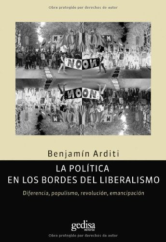 La Política En Los Bordes Del Liberalismo: Diferencia, populismo, revolución, emancipación (Liberalismo, Republicanismo, Constitucionalismo (Nueva serie)) Learning & Reference