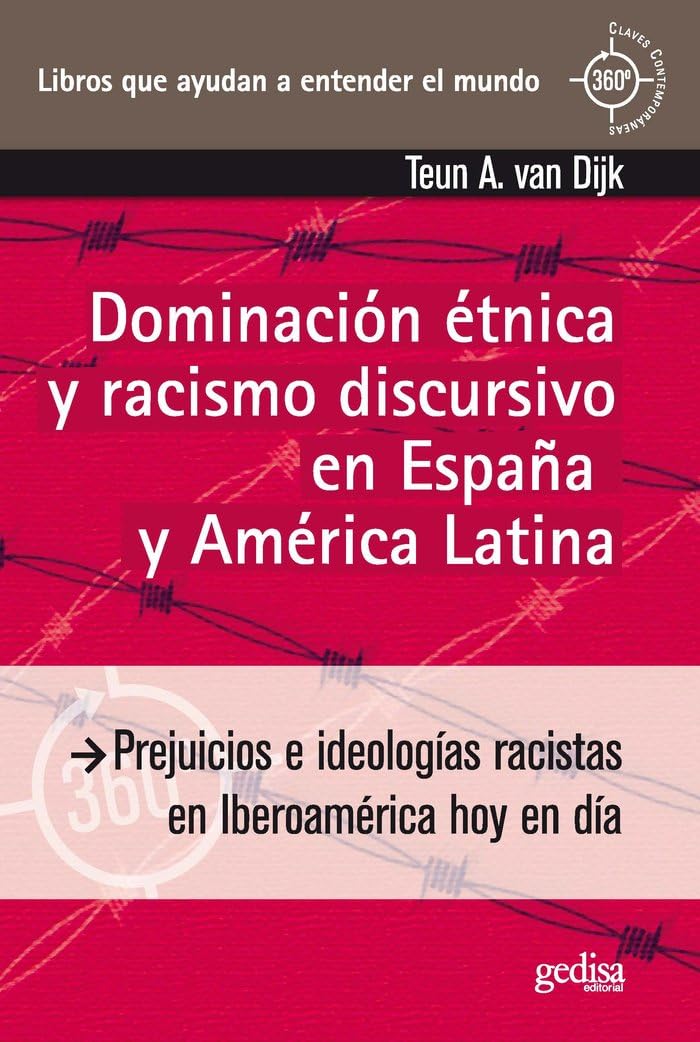 Dominación étnica y racismo discursivo en España y America Latina: Prejuicios e ideologías racistas en Iberoamérica hoy en día book