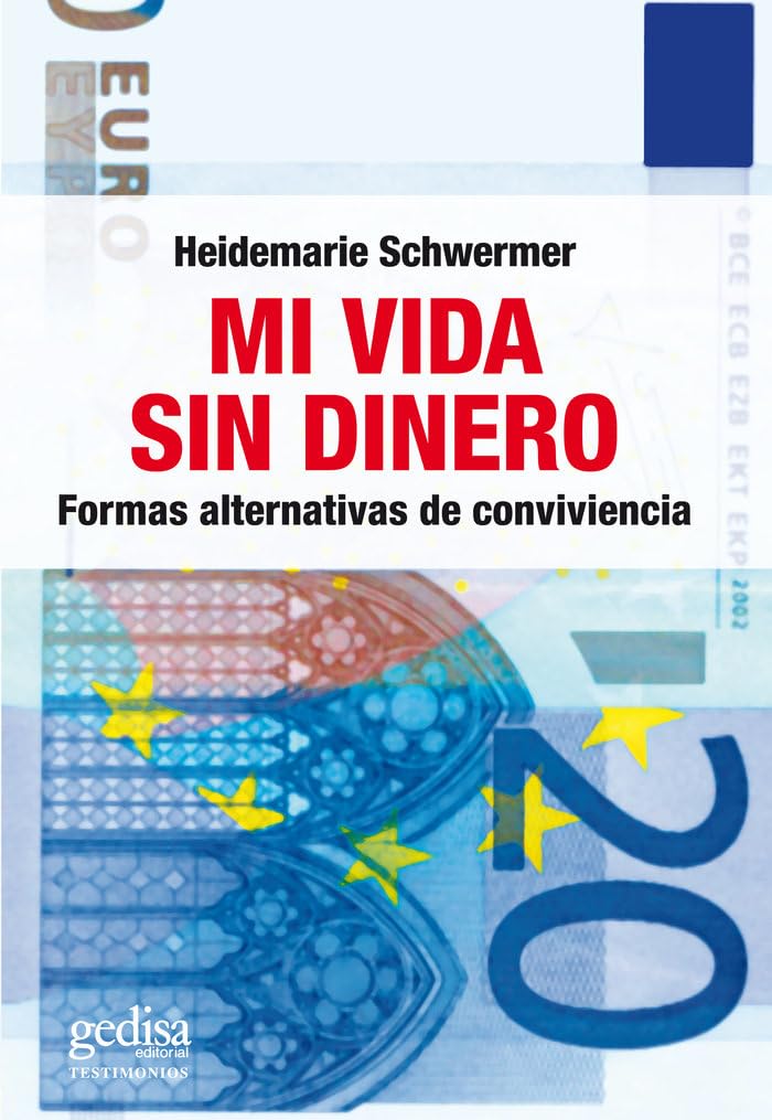 Mi vida sin dinero: Formas alternativas de convivencia (Testimonios) Books