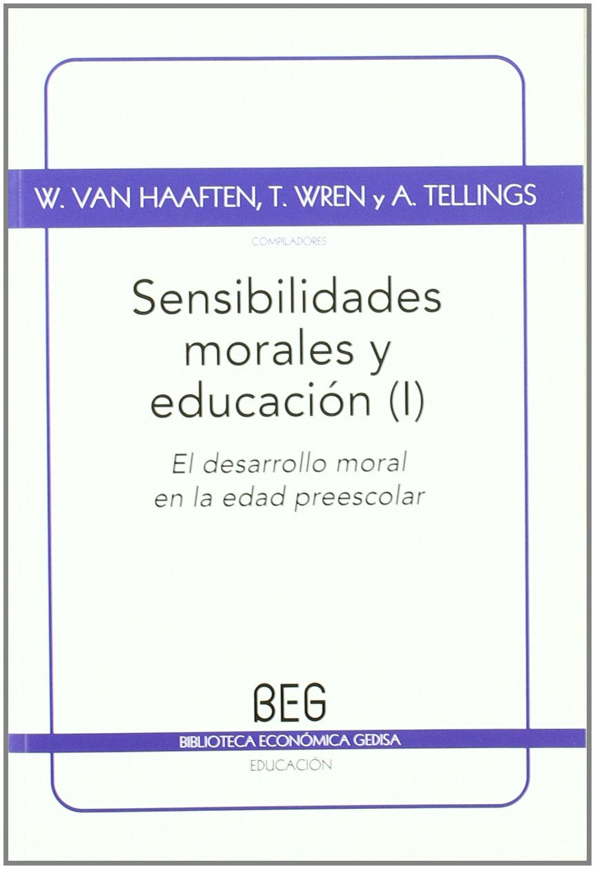 Sensibilidades morales y educación I = Moral sensibilities and education I : El desarrollo moral en la edad preescolar = The preschool child (BEG / Educación) Learning & Reference