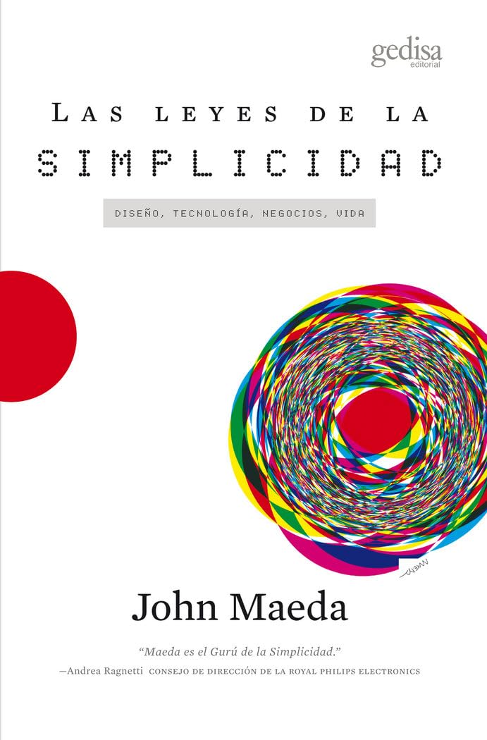 Las Leyes De La Simplicidad: Diseño, tecnología, negocios, vida (Libertad y cambio) Books
