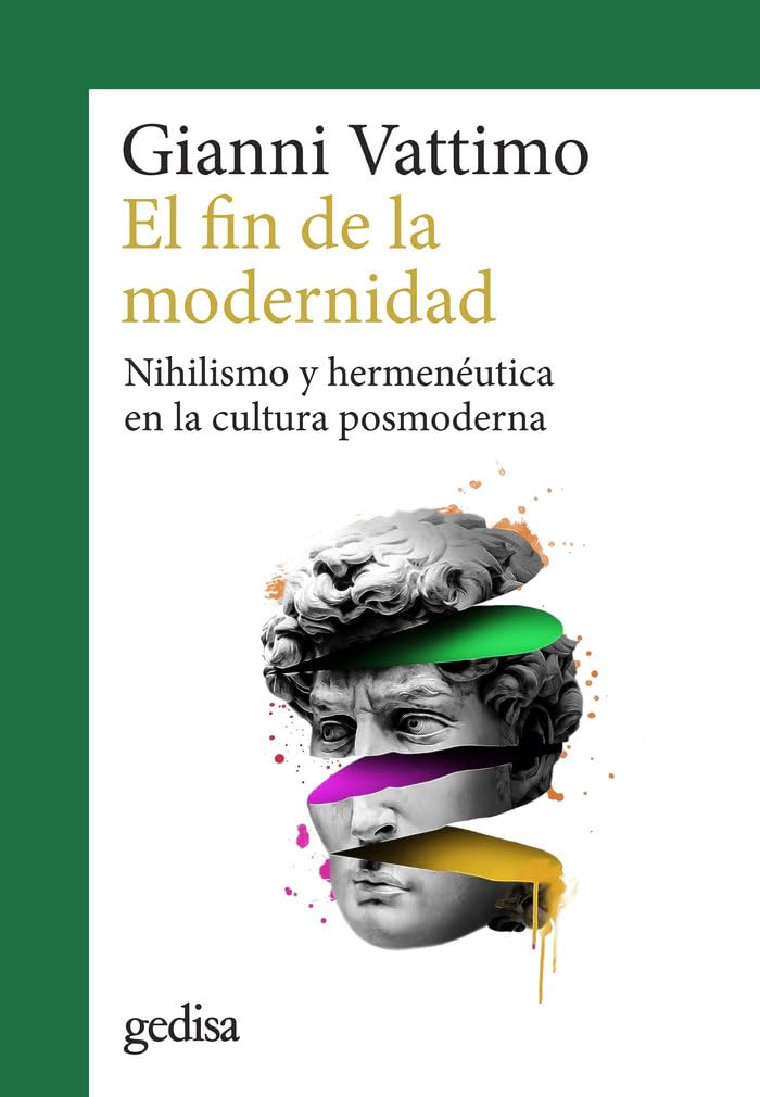 El fin de la modernidad: Nihilismo y hermenéutica en la cultura posmoderna (CLA-DE-MA / Filosofía, Band 302713) Books