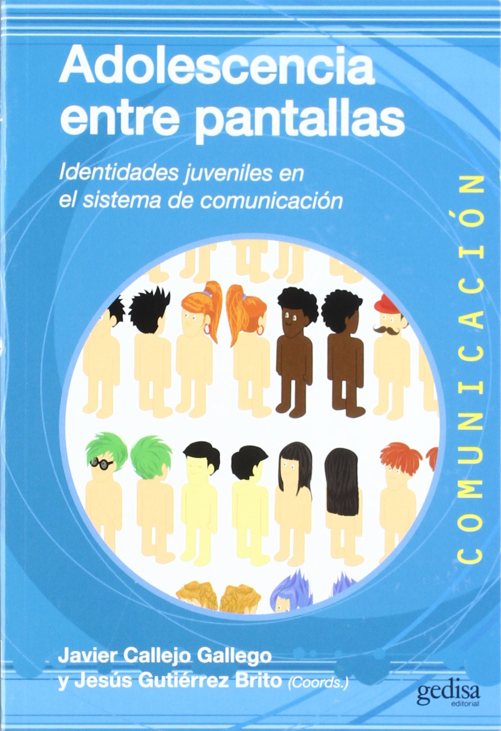 Adolescencia entre pantallas : identidades juveniles en el sistema de comunicación Media & Communication
