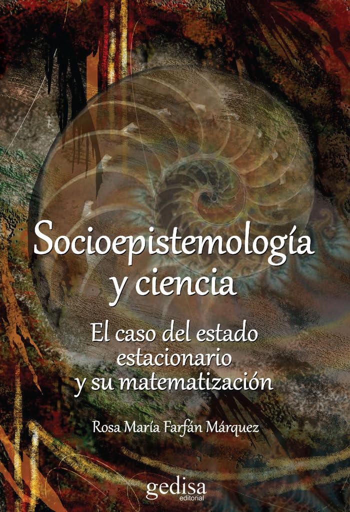 Socioepistemología y ciencia : el caso del estado estacionario y su matematización (Extensión Científica, Band 416227) Philosophy