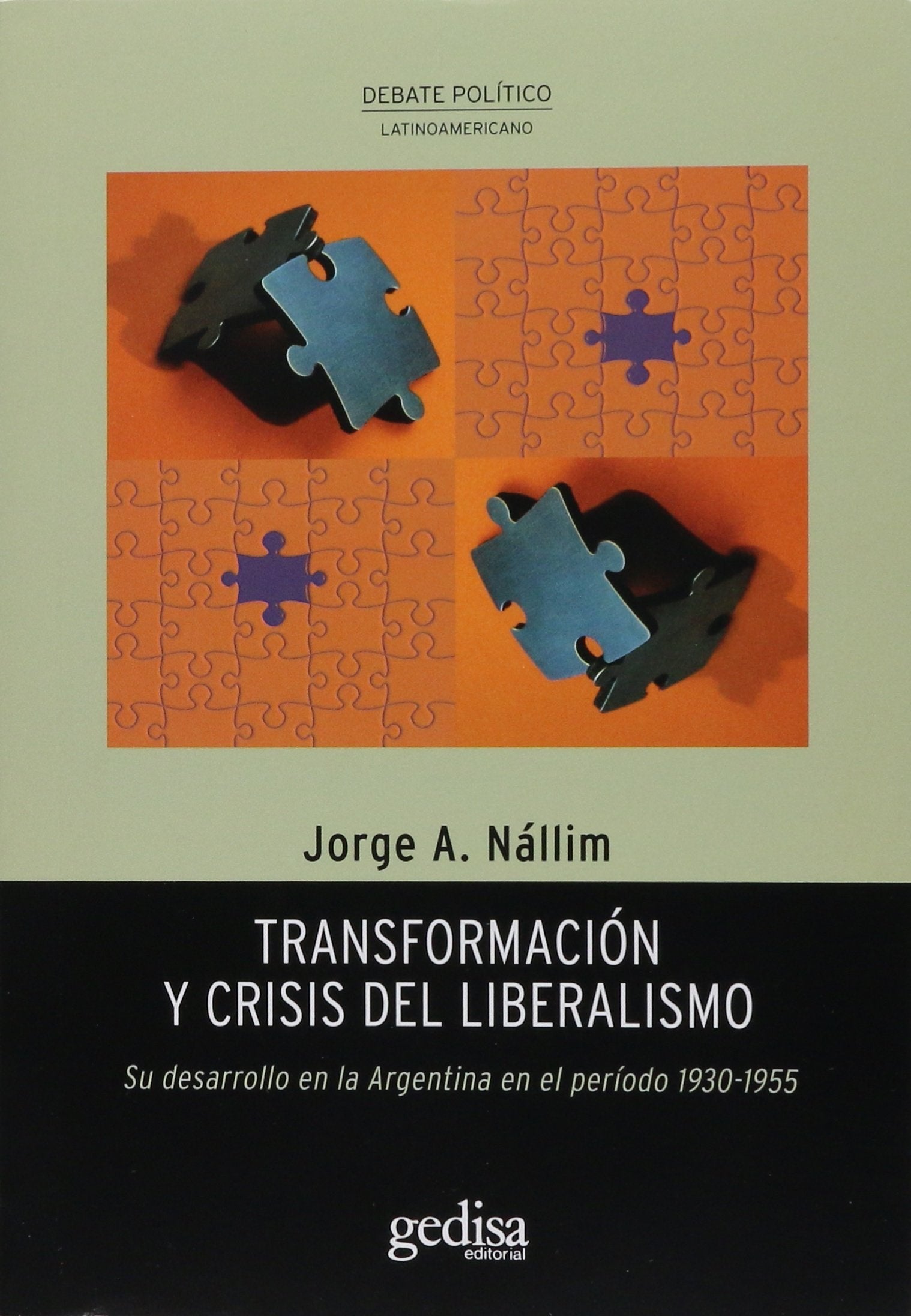 Transformación y crisis del liberalismo : su desarrollo en la Argentina en el período 1930-1955 (DEBATE POLÍTICO, Band 370203) Philosophy