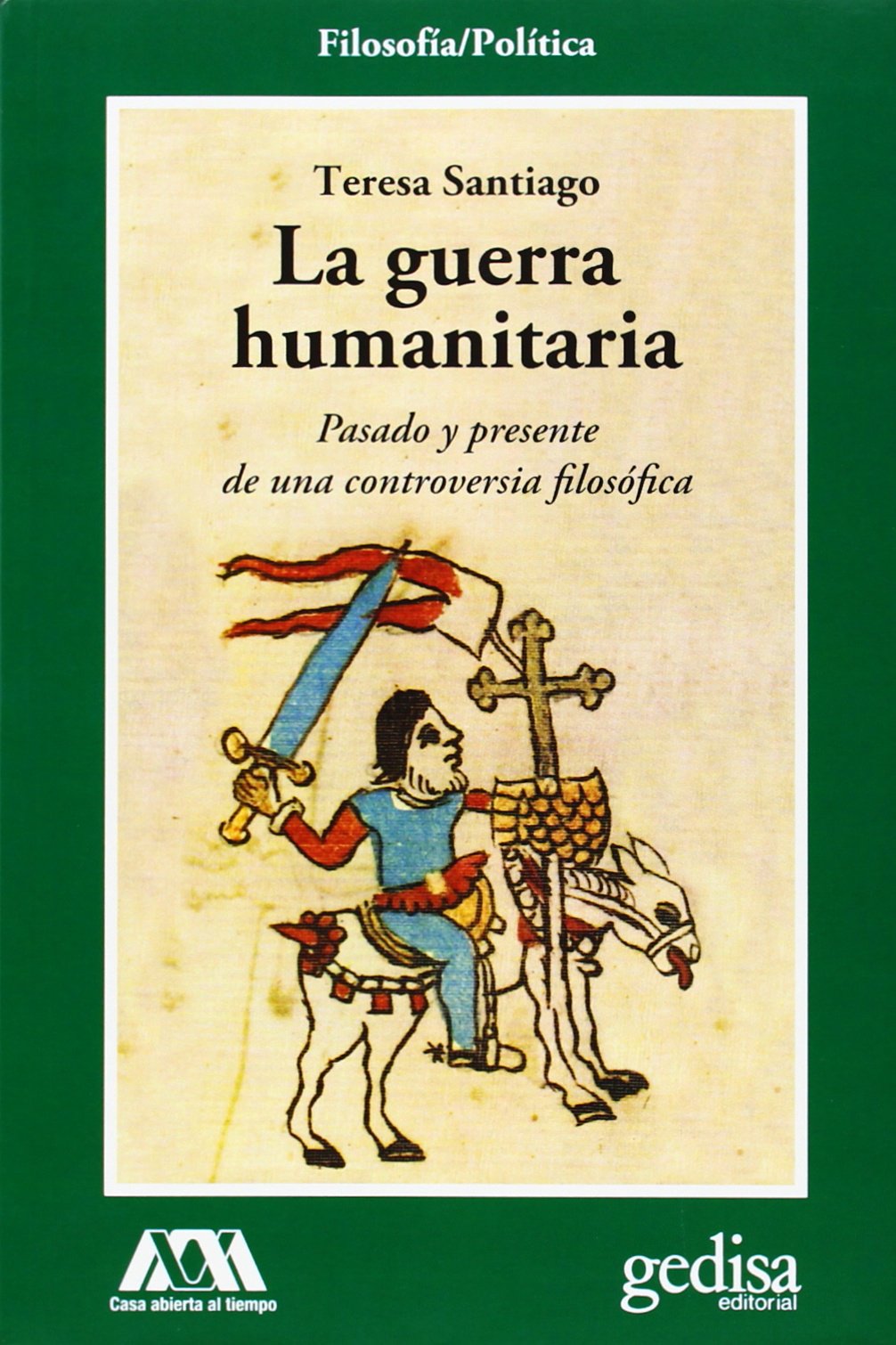 La guerra humanitaria : pasado y presente de una controversia filosófica (CLADEMA) Philosophy