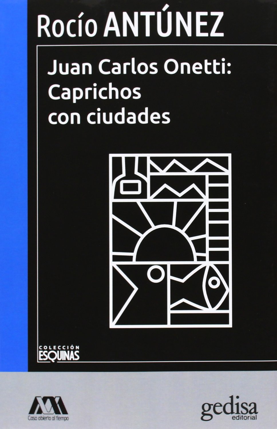 Juan Carlos Onetti: Caprichos con ciudades (Esquinas) Contemporary literature