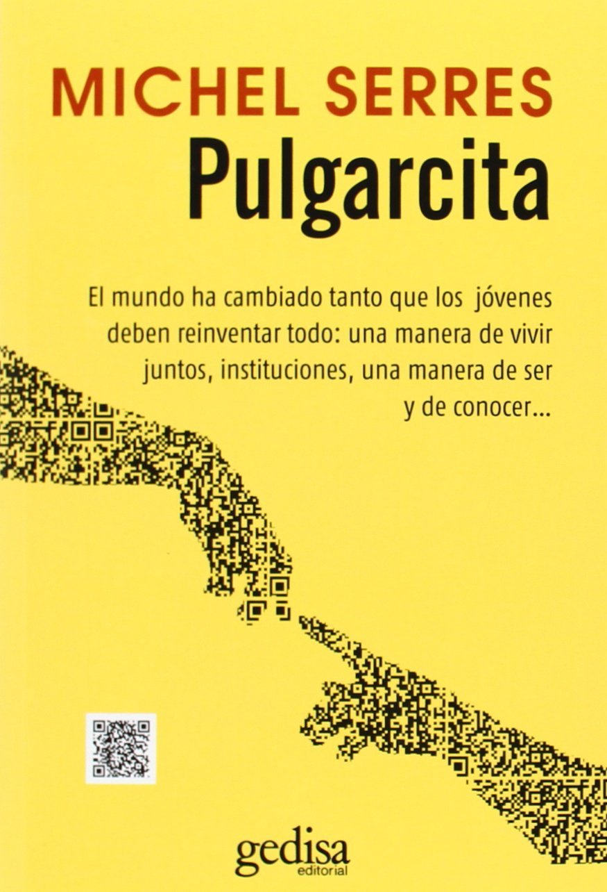 Pulgarcita: El mundo ha cambiado tanto que los jóvenes deben reinventar todo: una manera de vivir juntos, instituciones, una manera de ser y de conocer... book
