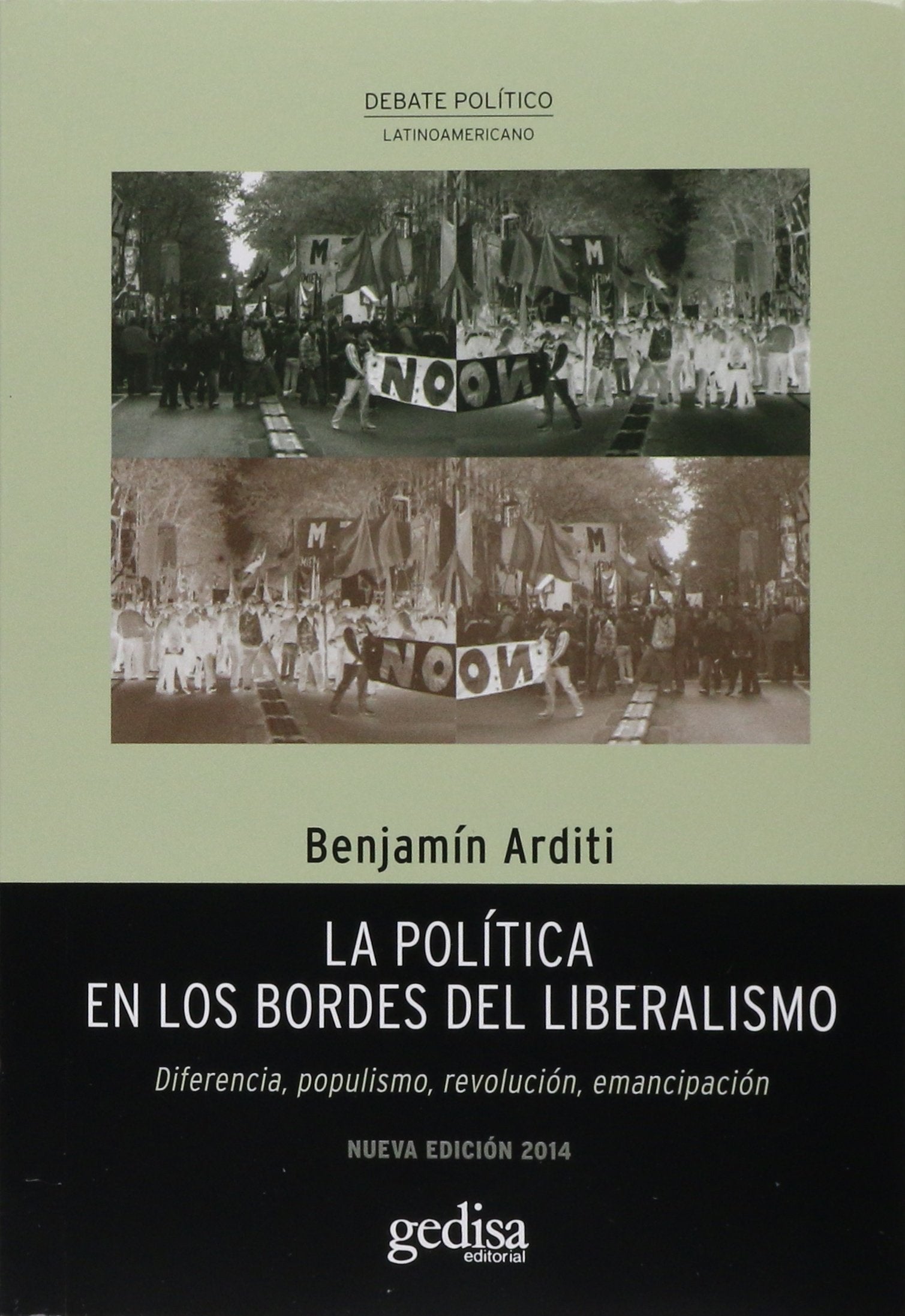 La política en los bordes del liberalismo : diferencia, populismo, revolución, emancipación (DEBATE POLÍTICO LATINOAMERICANO, Band 370201) Philosophy