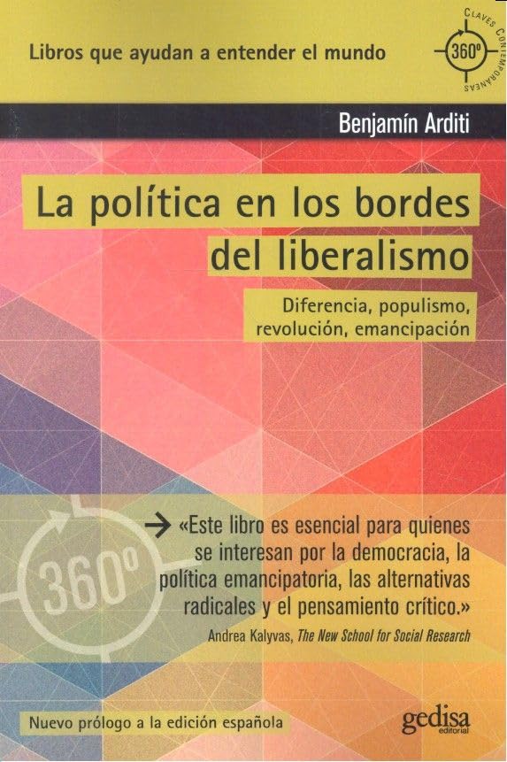 La política en los bordes del liberalismo : diferencia, populismo, revolución, emancipación (360º / CLAVES CONTEMPORÁNEAS, Band 891035) Philosophy