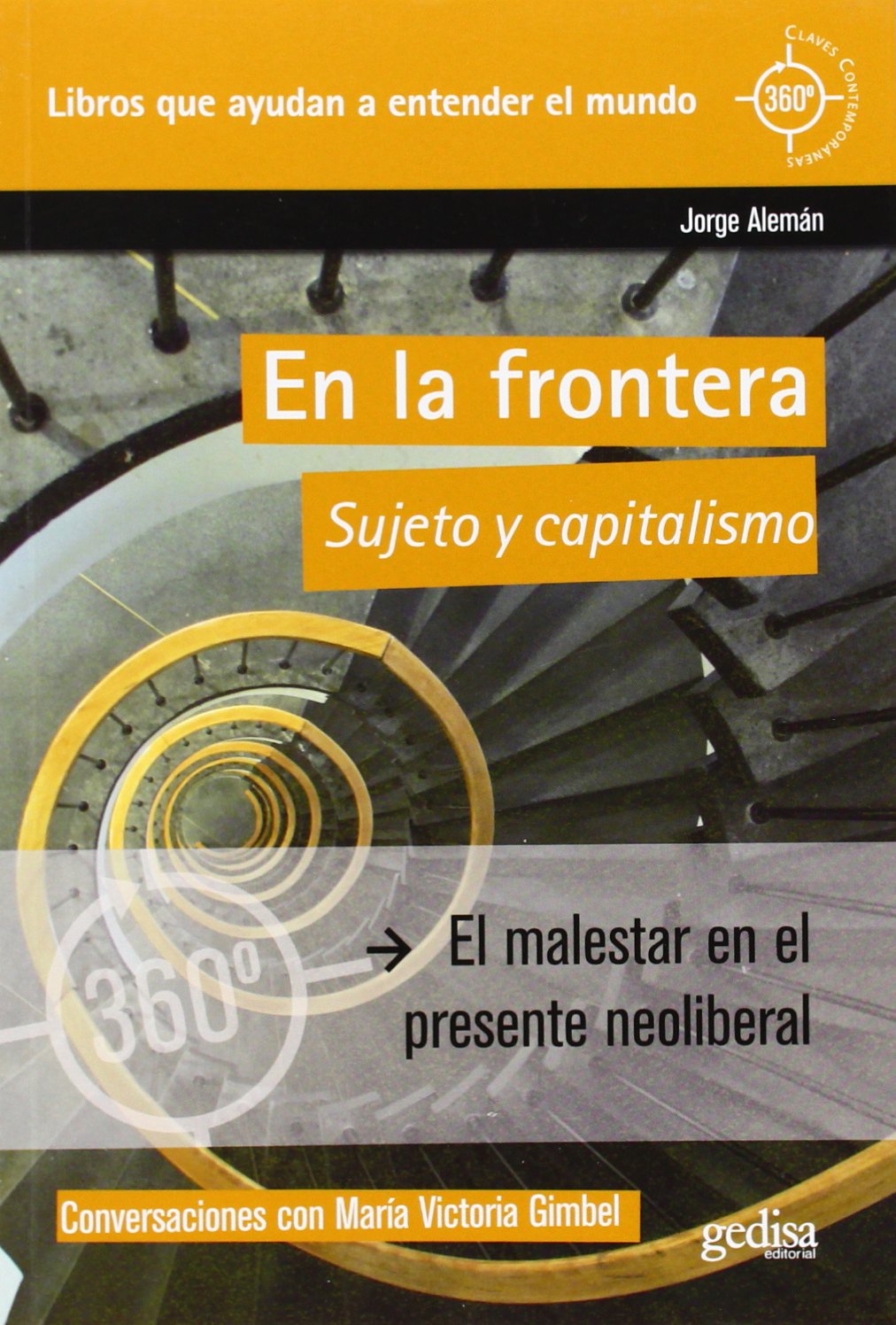 En la frontera : sujeto y capitalismo : el malestar en el presente neoliberal (360 grados Claves Contemporáneas) Medicine