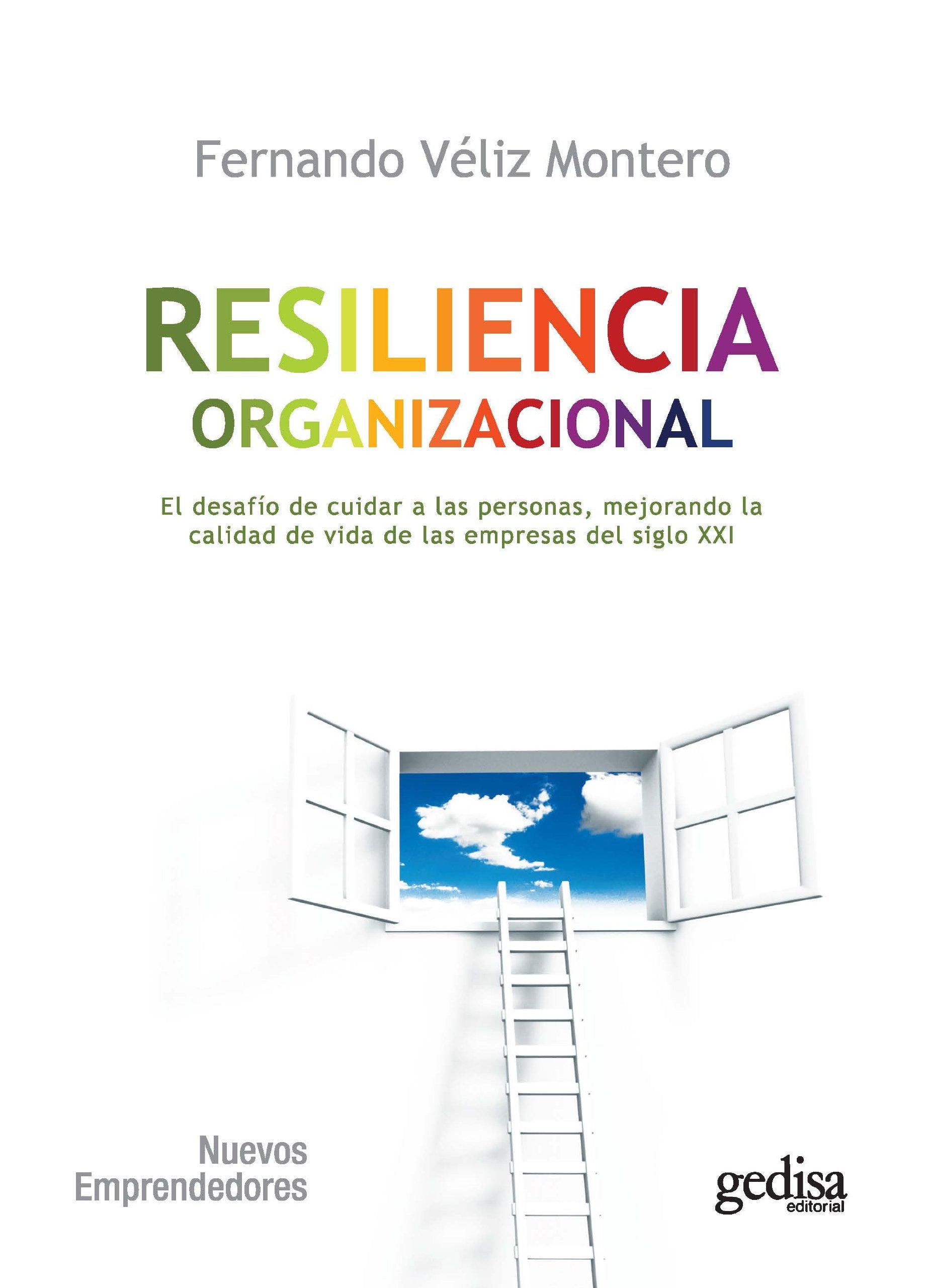 Resiliencia organizacional: El desafío de cuidar a las personas, mejorando la calidad de vida en las empresas del siglo XXI book