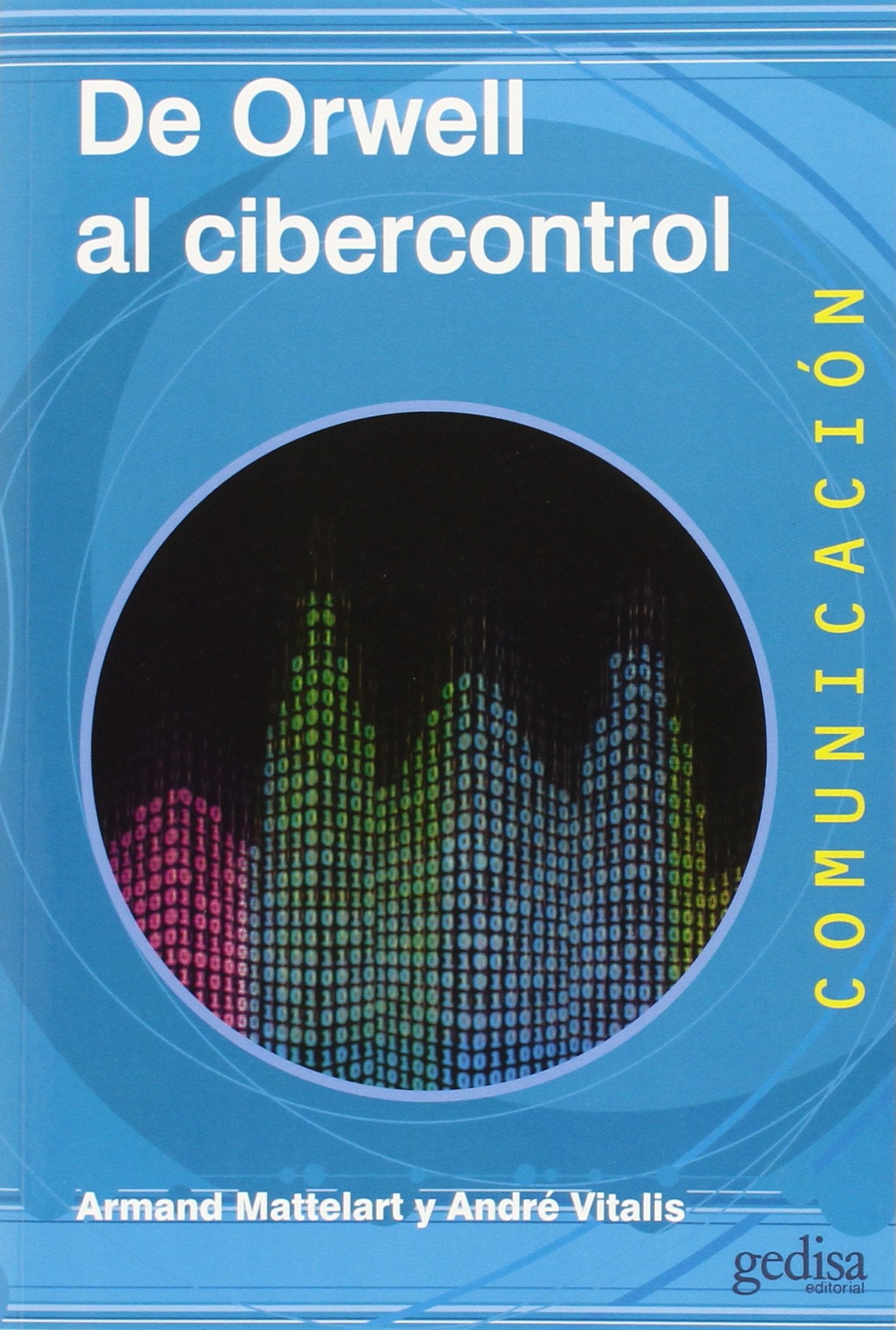 De Orwell al cibercontrol (Comunicación, Band 58) Social Sciences