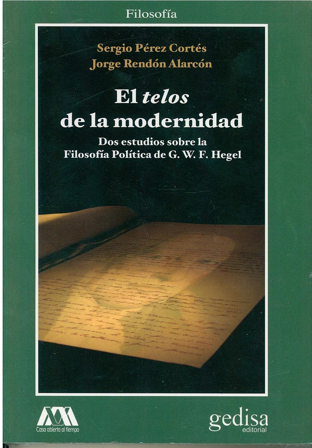 El telos de la modernidad : dos estudios sobre la filosofía política de G. W. F. Hegel (CLA-DE-MA / Filosofía/Política, Band 302619) Philosophy