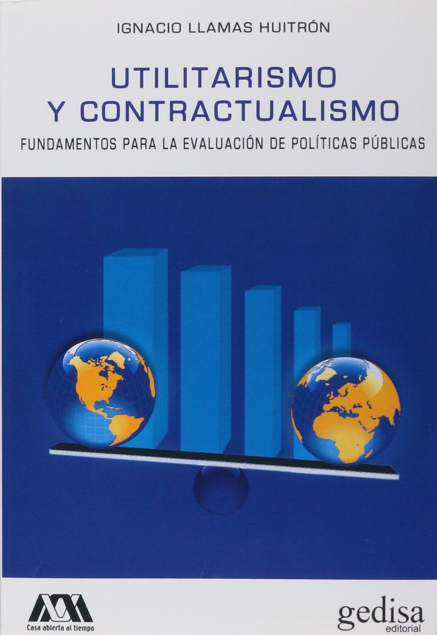 Utilitarismo y contractualismo : fundamentos para la evaluación de políticas públicas (BIP / Sociología - Economía, Band 311025) Learning & Reference