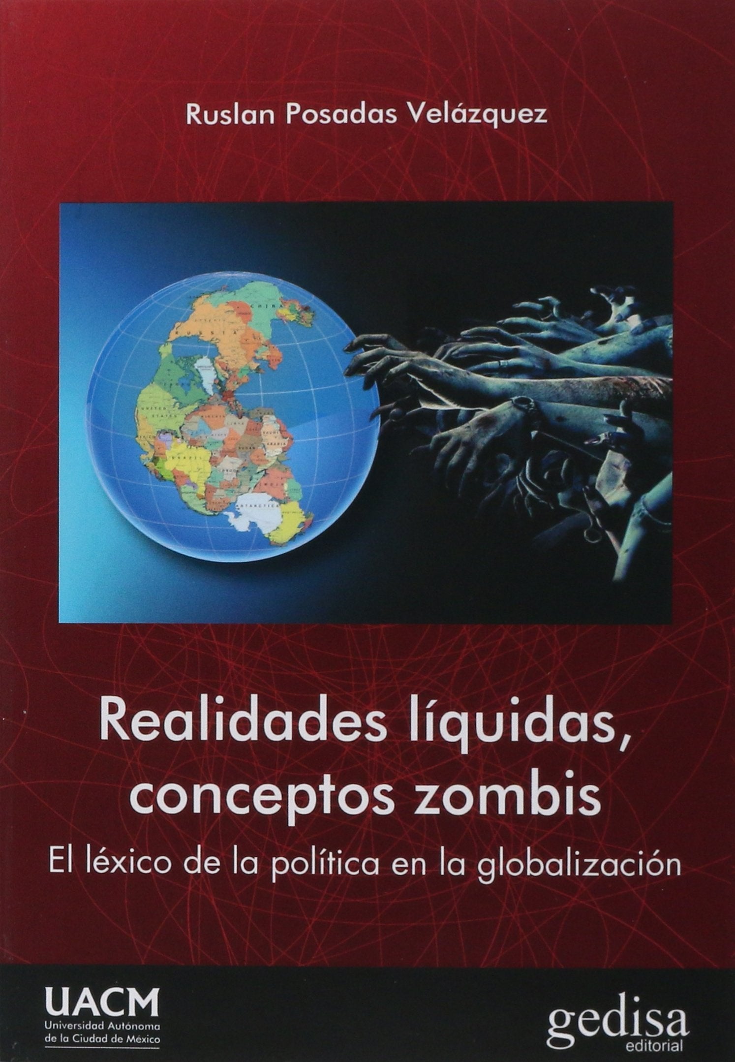 Realidades líquidas, conceptos zombis : el léxico de la política en la globalización (BIP / Política, Band 311026) Philosophy