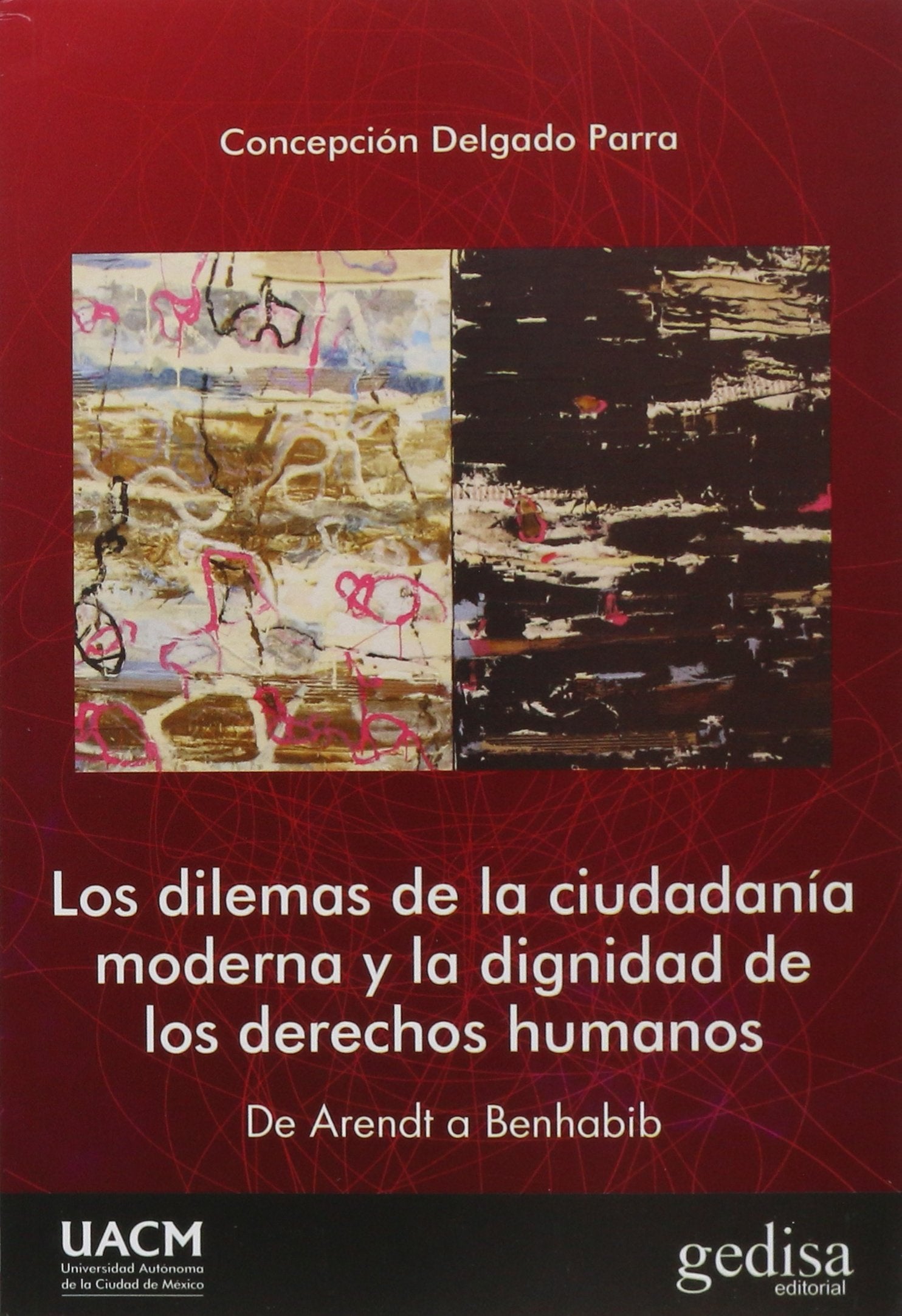 Los dilemas de la ciudadanía moderna y la dignidad de los derechos humanos : de Arendt a Benhabib (BIP / Sociología, Band 311027) Philosophy